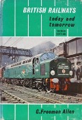 Book cover of British Railways Today and Tomorrow  by ALLEN, G. Freeman 
